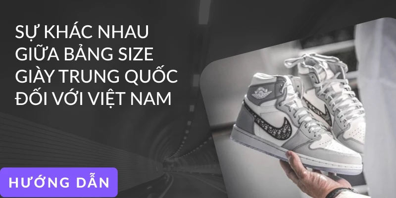 Sự khác biệt của bảng đo size giày Trung Quốc và Việt Nam