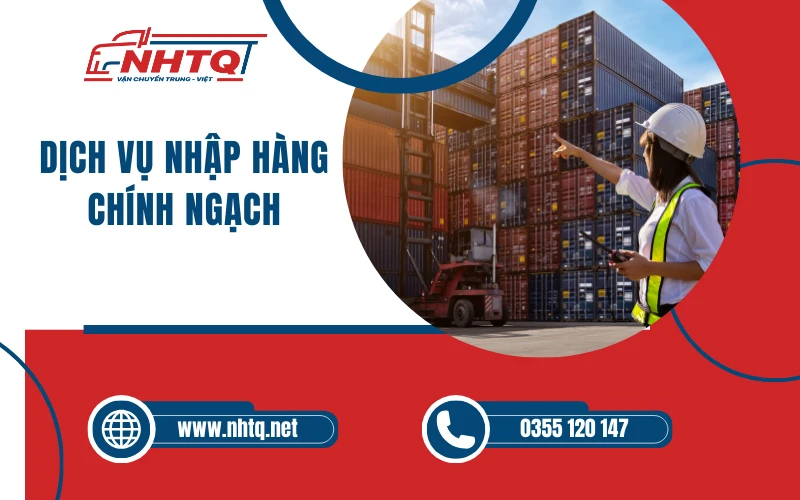 Dịch vụ nhập hàng chính ngạch Trung Quốc trọn gói của Công ty NHTQ
