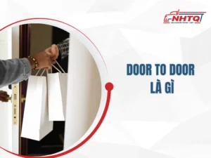 Hình thức vận chuyển Door to Door là gì