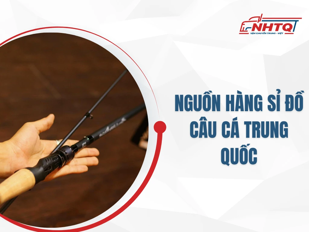 Nguồn Hàng Sỉ Đồ Câu Cá Trung Quốc Chất Lượng Cao Cấp