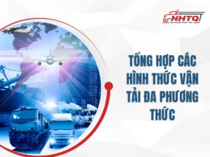 Điểm qua những hình thức vận tải đa phương thức tốt nhất hiện nay