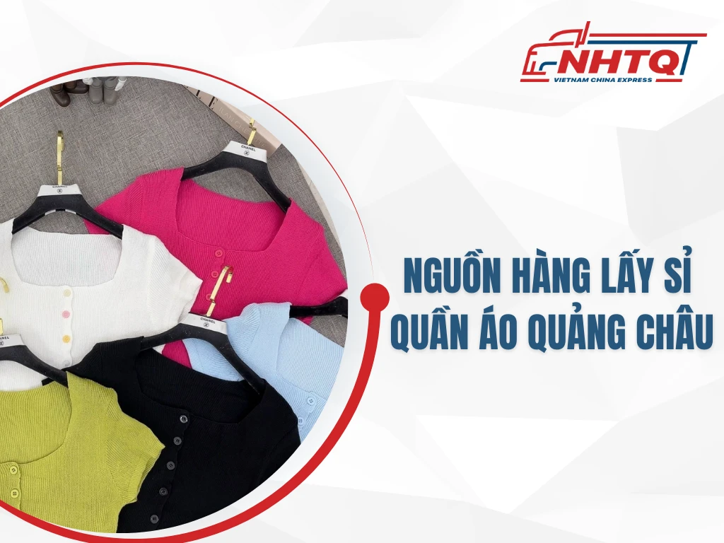 Top 6 nguồn hàng lấy sỉ quần áo Quảng Châu giá tận xưởng