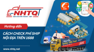 Cách check phí ship nội địa 1688 đơn giản và nhanh chóng