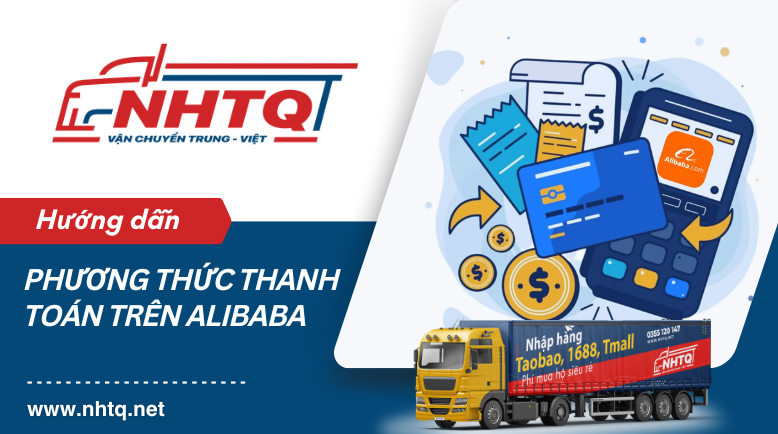 Tổng hợp các phương thức thanh toán trên Alibaba