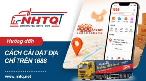 Cách nhập địa chỉ trên 1688 trên điện thoại và máy tính