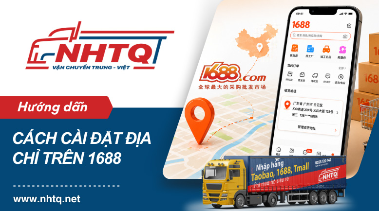 Cách nhập địa chỉ trên 1688 trên điện thoại và máy tính