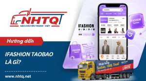 Ifashion Taobao là gì? Hướng dẫn truy cập vào shop Ifashion đơn giản