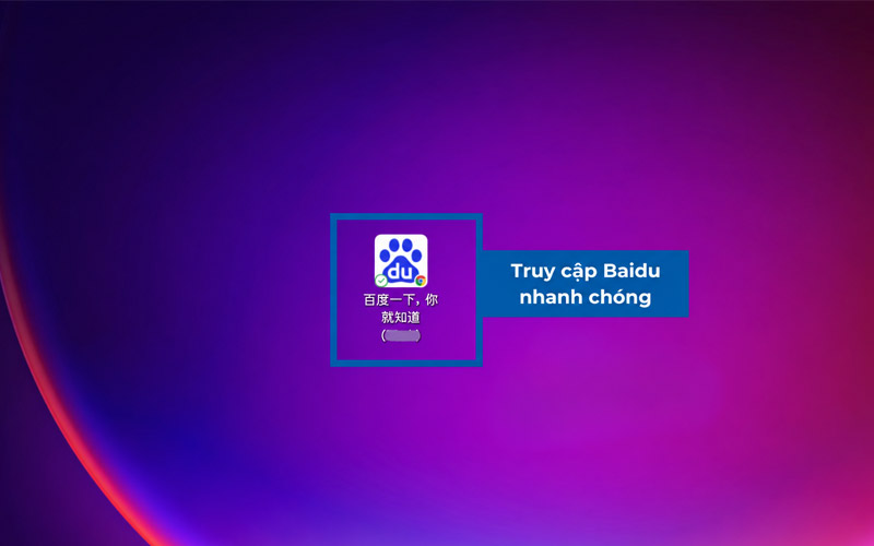 Biểu tượng Baidu xuất hiện trên Desktop sau khi tạo lối tắt