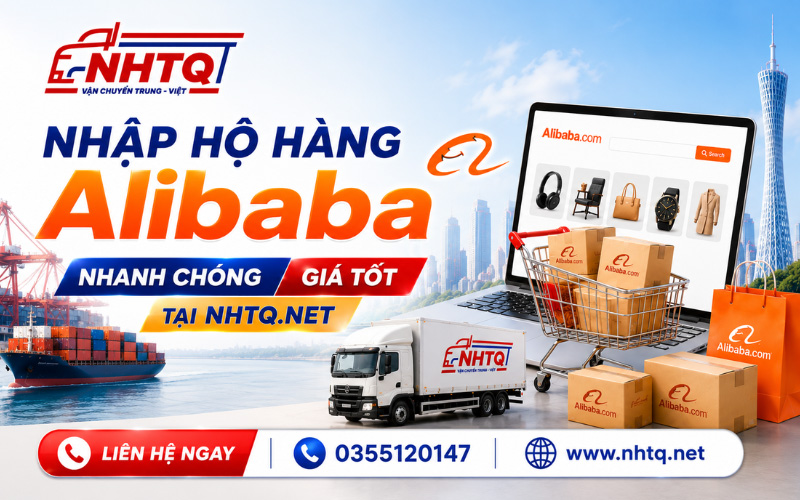 Nhập hộ hàng Alibaba nhanh chóng, giá tốt tại NHTQ.net