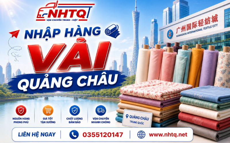 Nhập hộ nguồn hàng vải Quảng Châu - Trung Quốc giá rẻ tại NHTQ.net